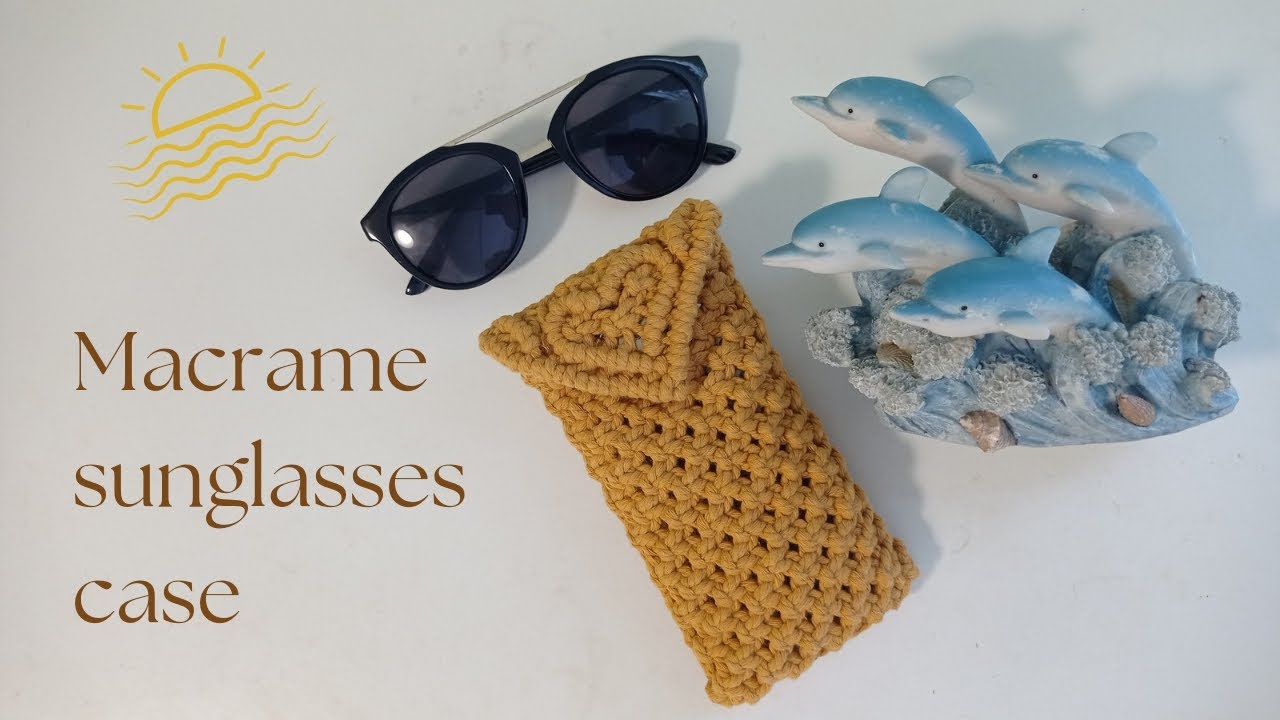 Macrame sunglasses case || Macrame tutorial