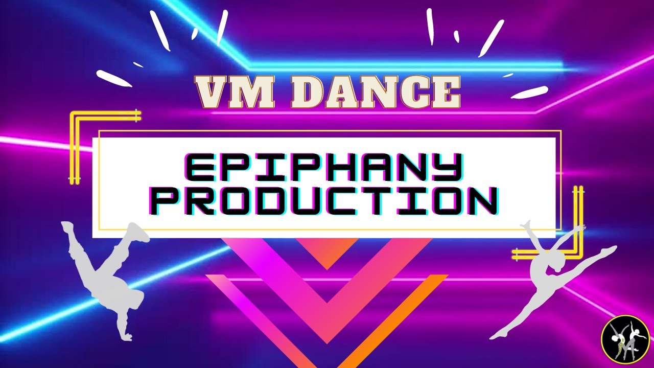 VM Dance Epiphany Production