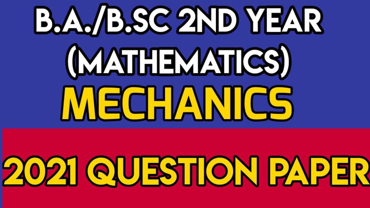 2021 Question paper || B.Sc 2nd year (Maths) || MECHANICS ||🔥