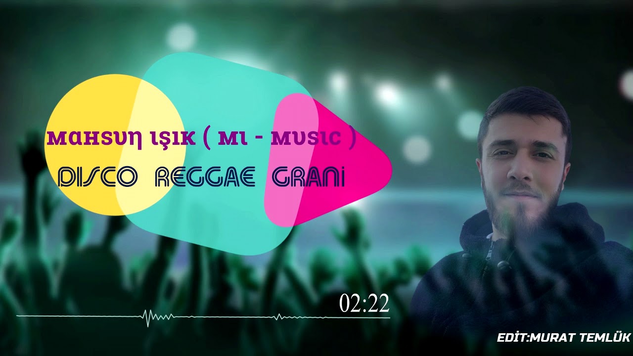 GRANİ DİSCO REGGAE isik.mahsun