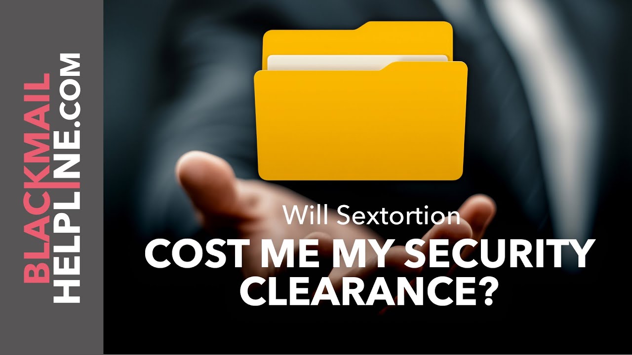 Will Sextortion Cost Me My Security Clearance?