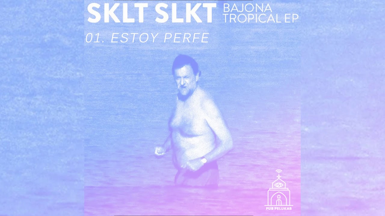 SKLT SLKT - Estoy Perfe