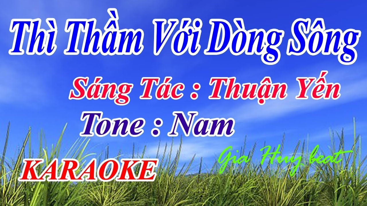 Thì Thầm Với Dòng Sông - karaoke - tone nam  - gia huy beat