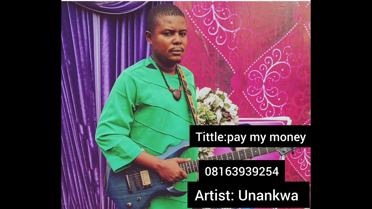 Pay my money by Unankwa 