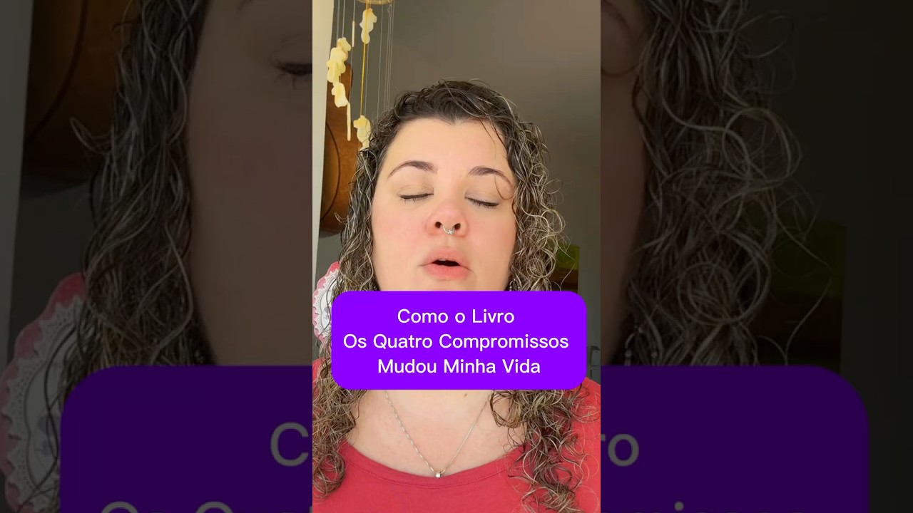 Como o Livro Os Quatro Compromissos Mudou Minha Vida #toltecas #vibracaoenergetica