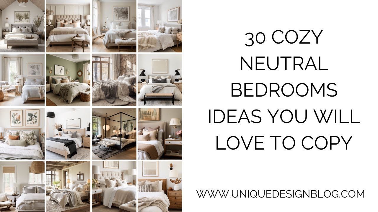 30 Cozy Neutral Bedrooms ideas you will love to copy
