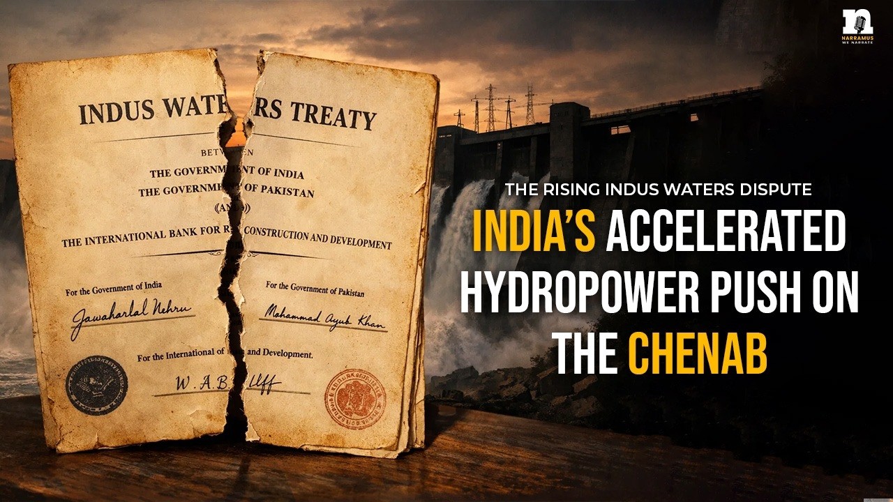 India&rsquo;s Accelerated Hydropower Push on the Chenab and the Rising Indus Waters Dispute