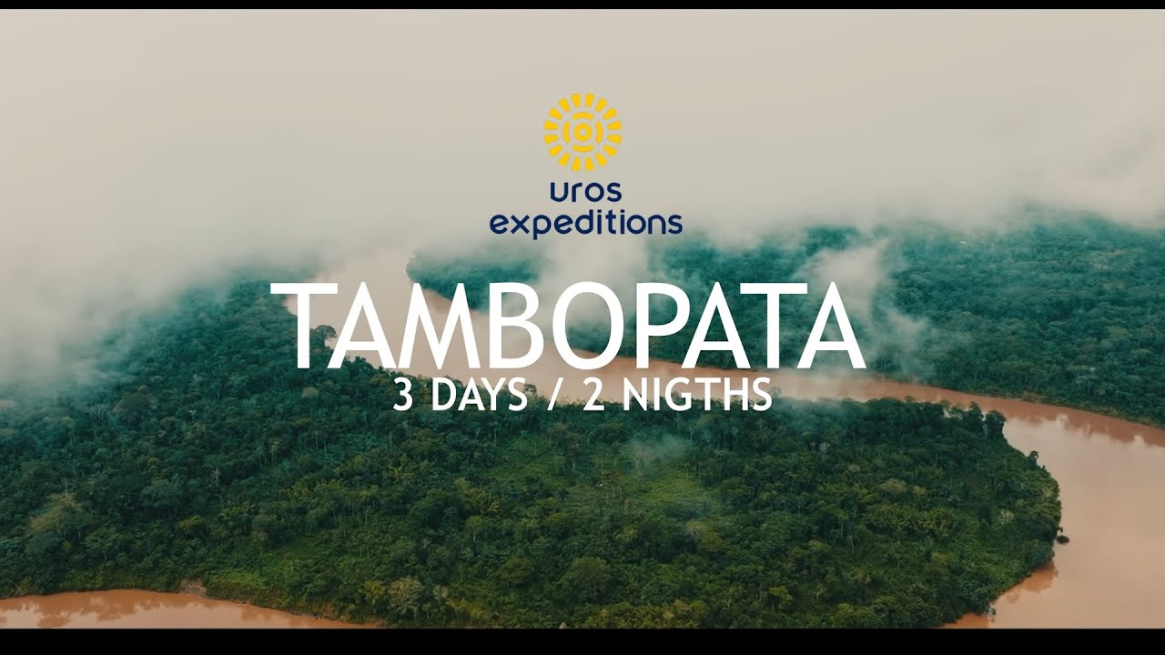 Tambopata &ndash; Puerto Maldonado 3 Days 2 Nights