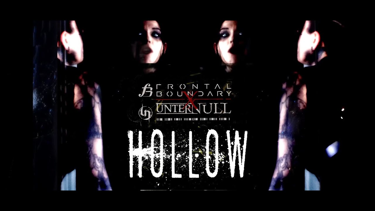 Frontal Boundary feat. Unter Null - Hollow (Official Music Video)