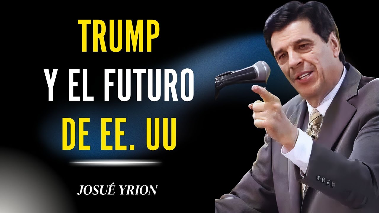 Trump y el Futuro de EE.UU | Josue Yrion