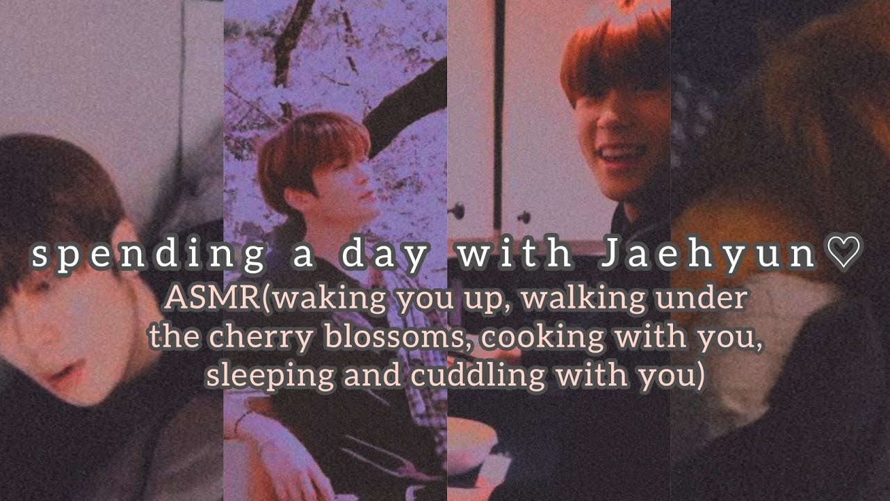 [ASMR WITH SUBS]NCT JAEHYUN WAKING YOU UP, WALKING, COOKING, CUDDLING, SLEEPING ♡ JAEHYUN ASMR