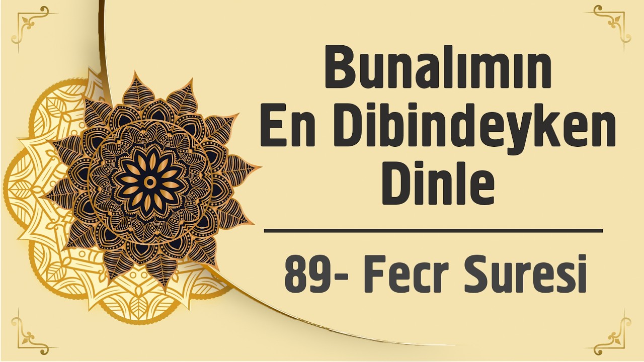 Bunalımın En Dibindeyken Dinle - 89. Fecr Suresi