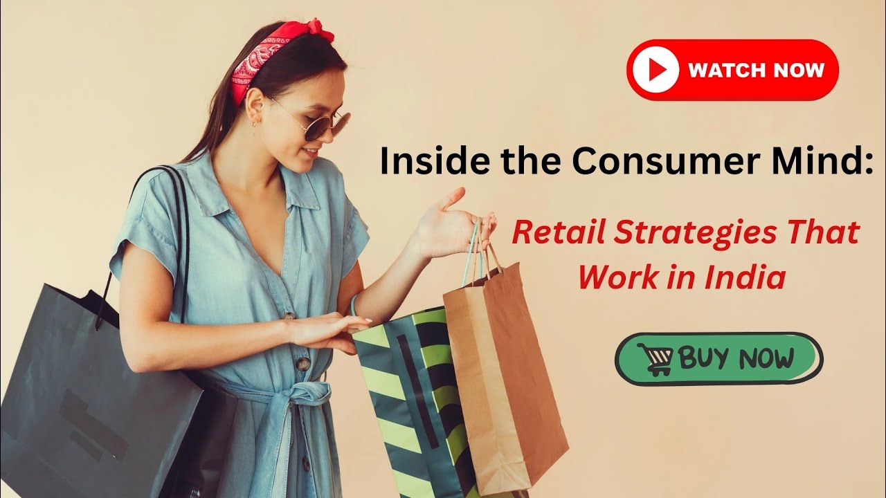 Inside the Consumer Mind: Retail Strategies That Work in India