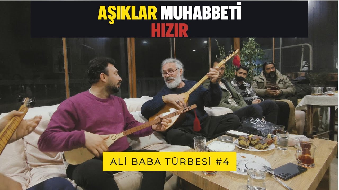 Ali Baba Türbesi- Aşıklar Muhabbeti 4 (Hızır)