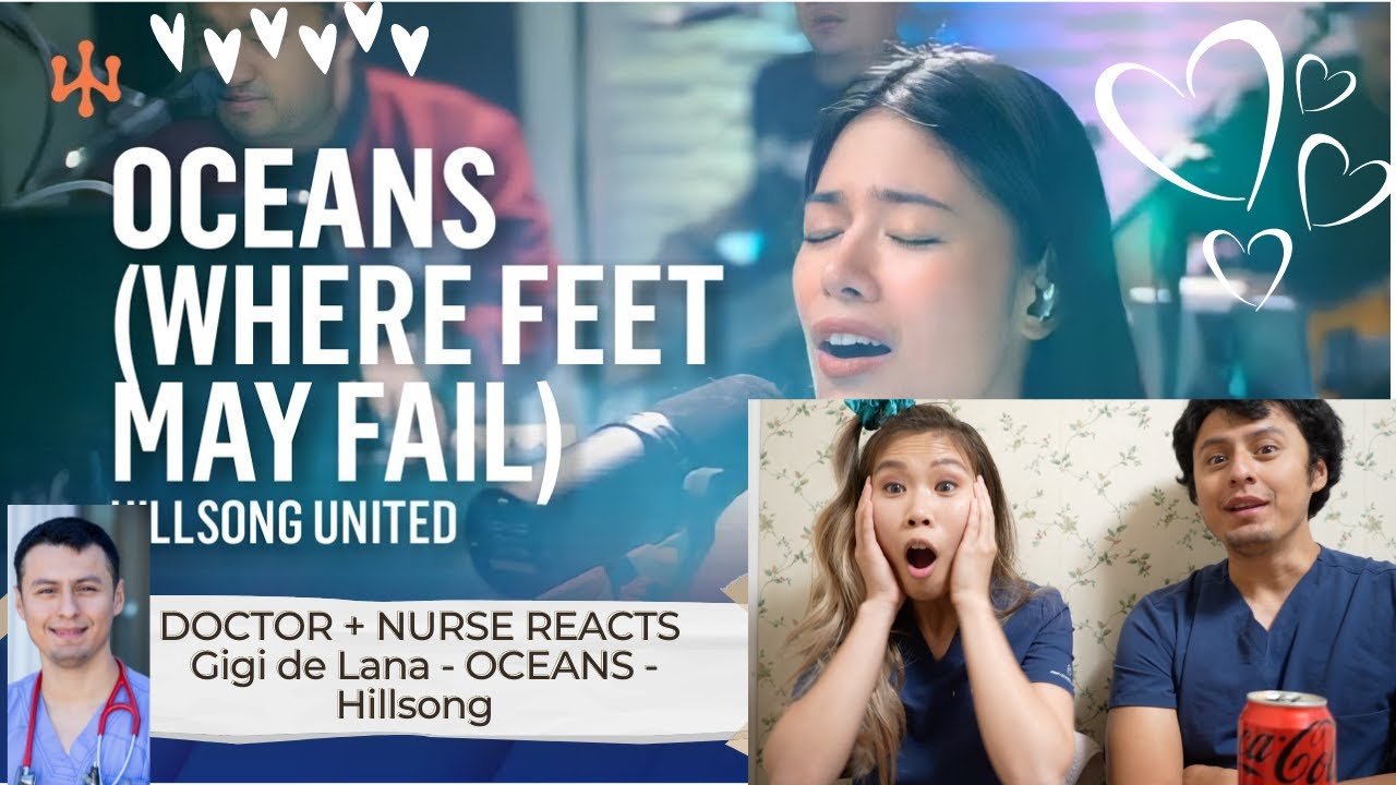 Doctor & Nurse Reacts: Oceans (where feet may fail) Hillsong Cover Gigi De Lana - BEST VERSION EVER