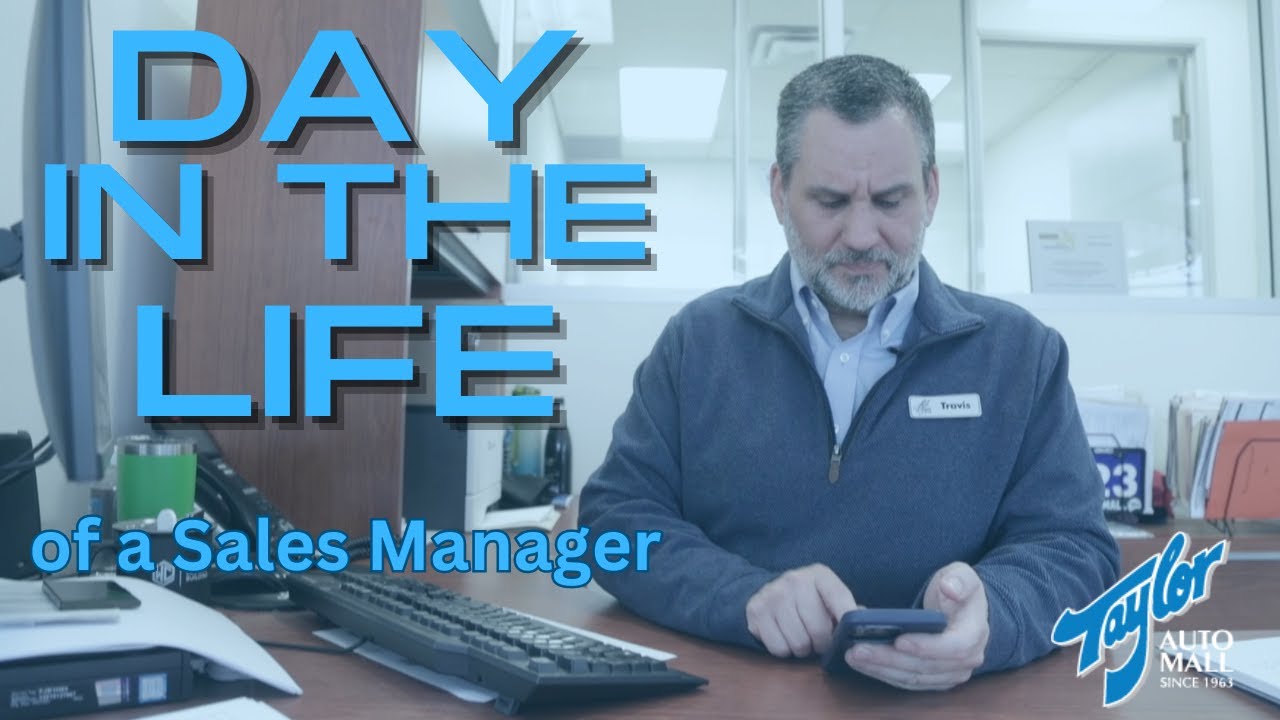 DAY IN THE LIFE OF A SALES MANAGER AT TAYLOR AUTOMALL