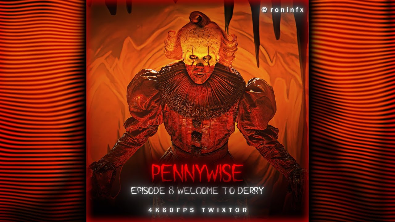 PENNYWISE | EPISODE 8 | 4K60FPS TWIXTOR | FREE CLIPS