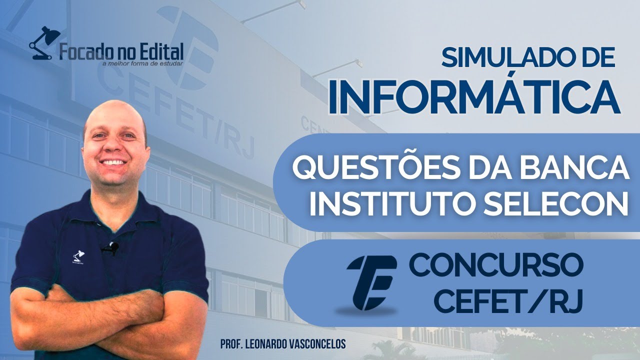 Questões de Informática da banca Selecon - Concurso CEFET-RJ