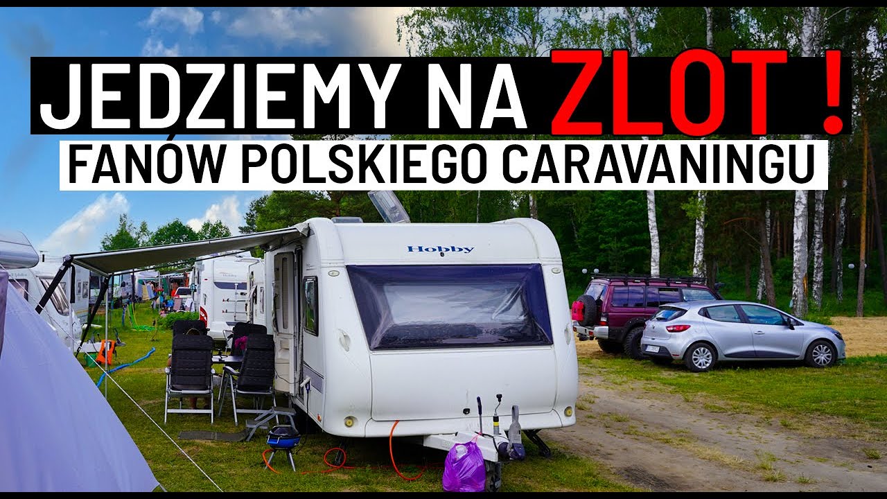 JEDZIEMY NA ZLOT!  Zlot Fanów Polskiego Caravaningu - Kamping Uroczysko! Przyczepa Kempingowa