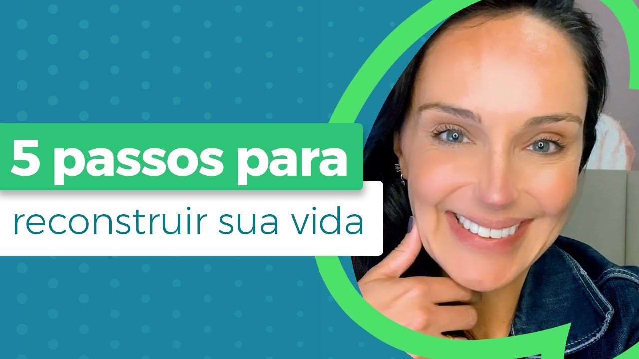 5 Passos Para Reconstruir Sua Vida Após a Separação | Lisandra Zanuto - Separei e Agora?