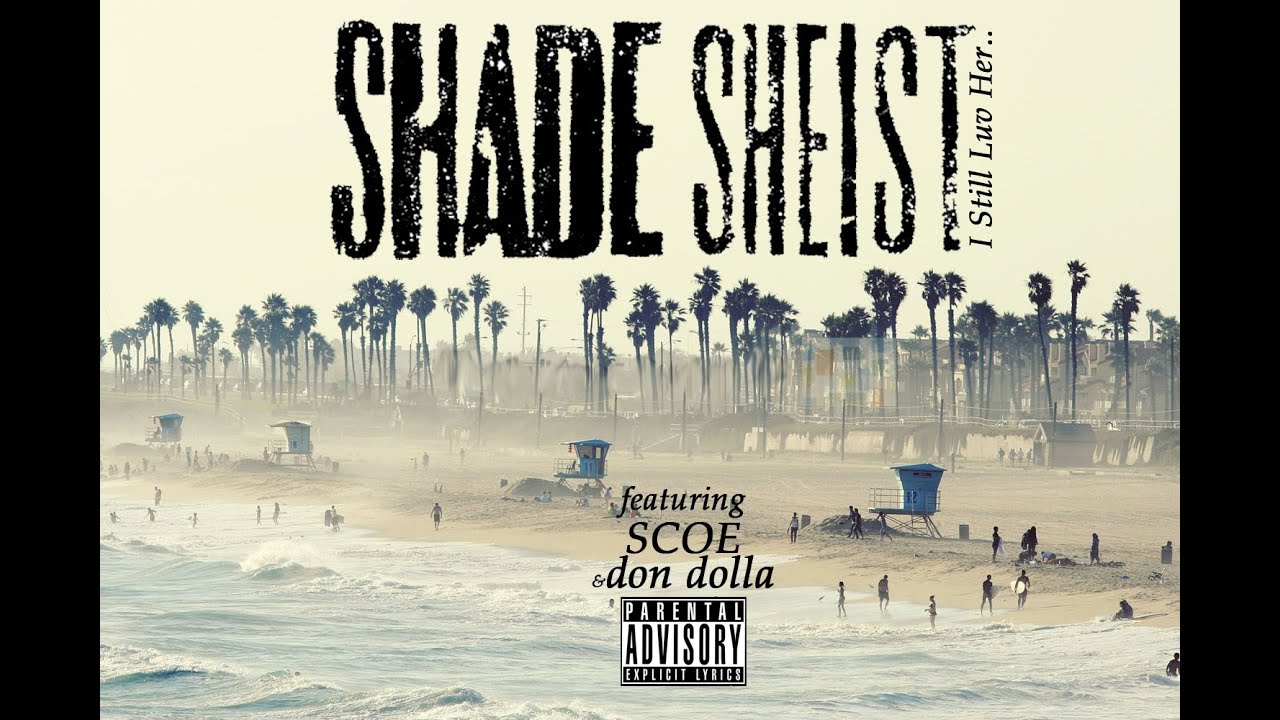 Shade Sheist  - I Still Luv Her
