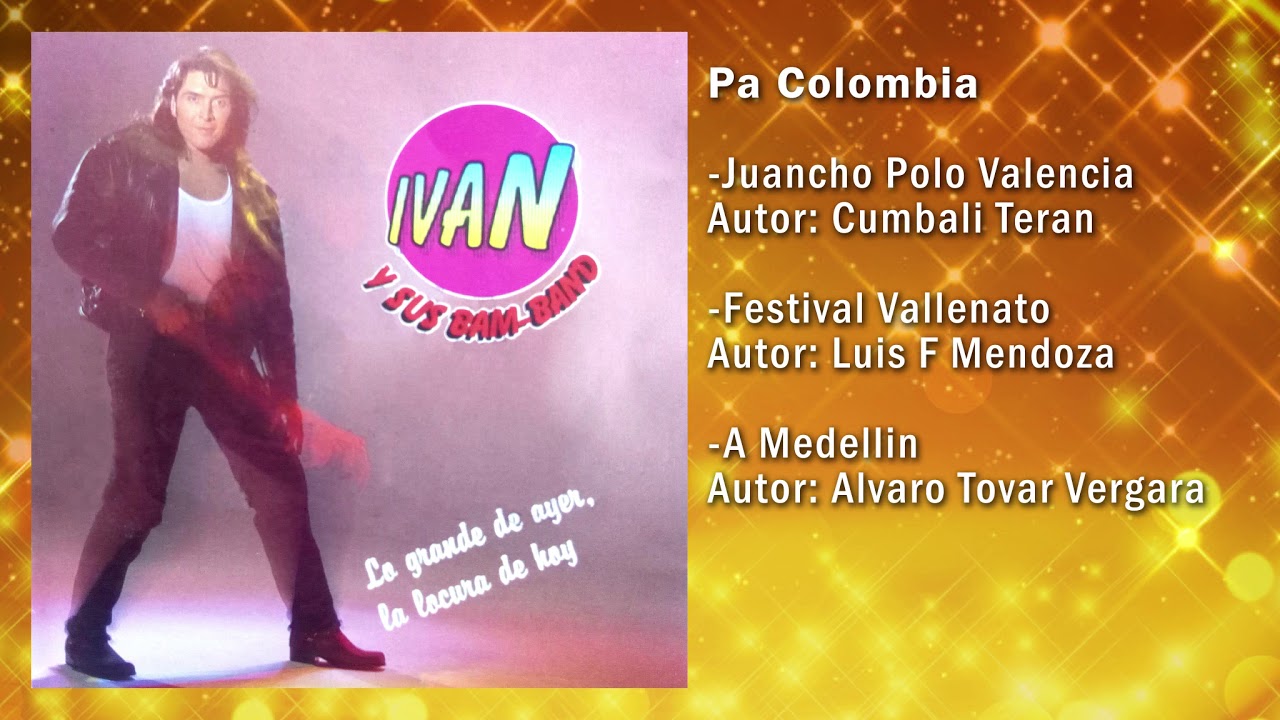 Juancho Polo Valencia, Festival Vallenato, A Medellin - Ivan y Sus Bam Band | Música Tropical