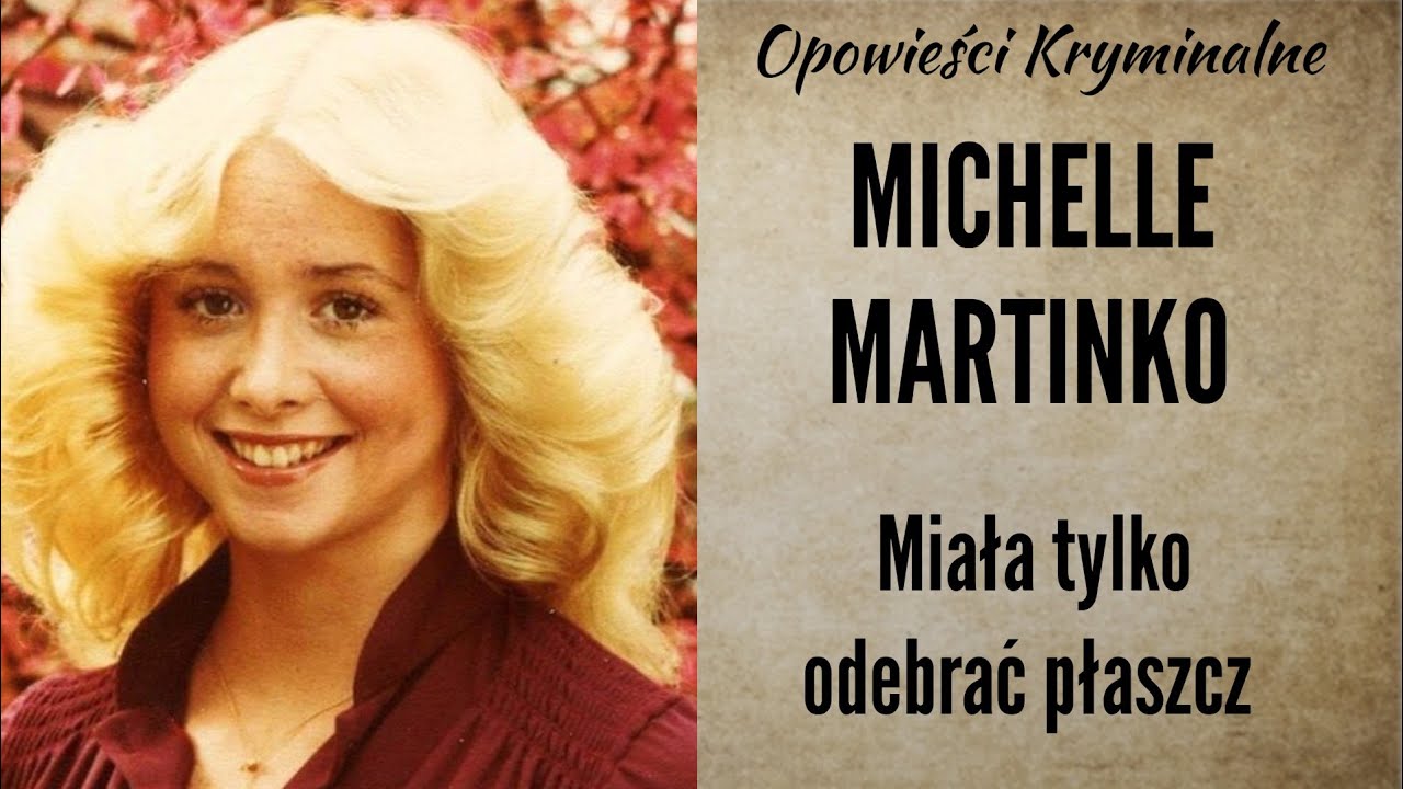 Historia Michelle Martinko || Na rozwiązanie tej sprawy trzeba było czekać prawie 40 lat