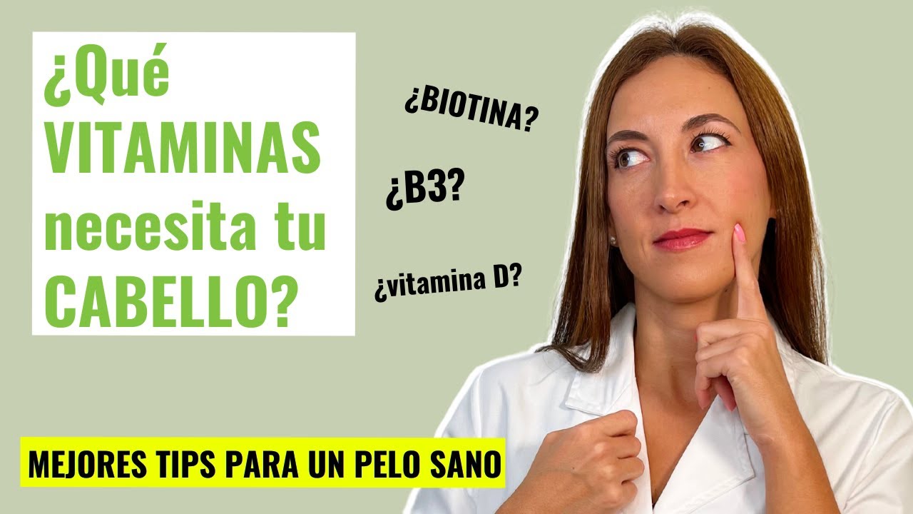⭐ 5 VITAMINAS para el CABELLO 💊💚 C&Oacute;MO CUIDAR el PELO, PRODUCTOS...