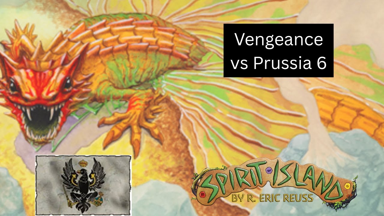 Vengeance vs Prussia 6 (Spirit Island)