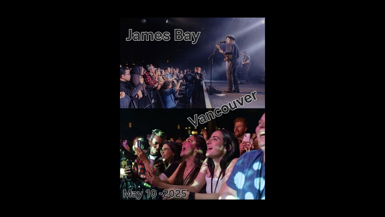 James Bay LIVE in Vancouver | Epic Concert Moments – May 10, 2025