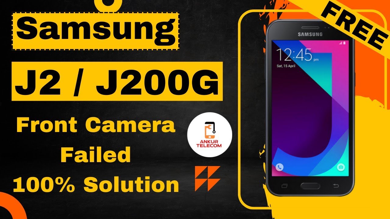 Samsung J200G Front Camera Failed 100% Solution