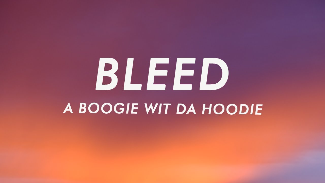 A Boogie Wit Da Hoodie - Bleed (Lyrics)
