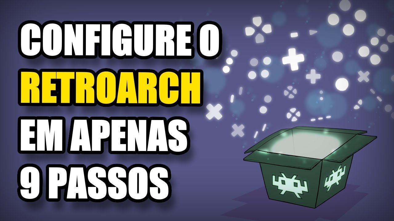 Como configurar o RetroArch em 9 passos no PC, Celular ou outras plataformas