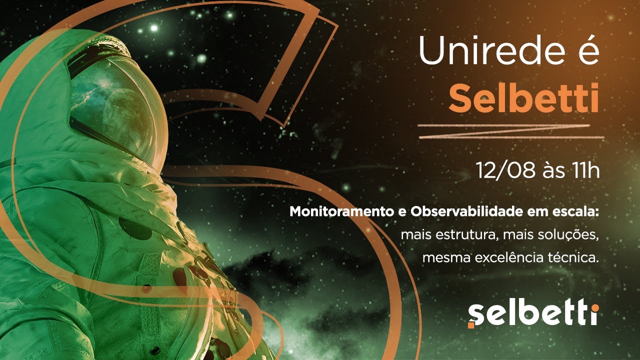 Monitoramento e Observabilidade em escala: Unirede agora é Selbetti