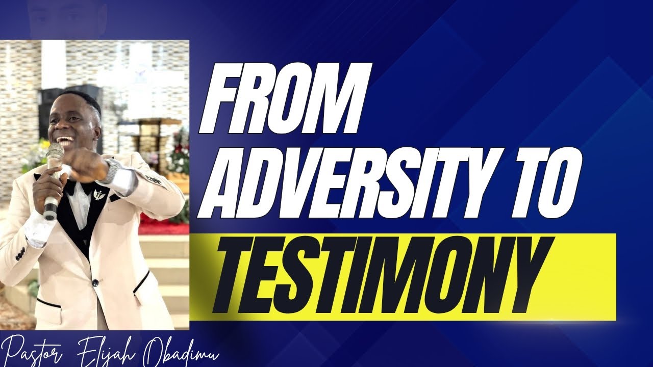 FROM ADVERSITY TO TESTIMONY