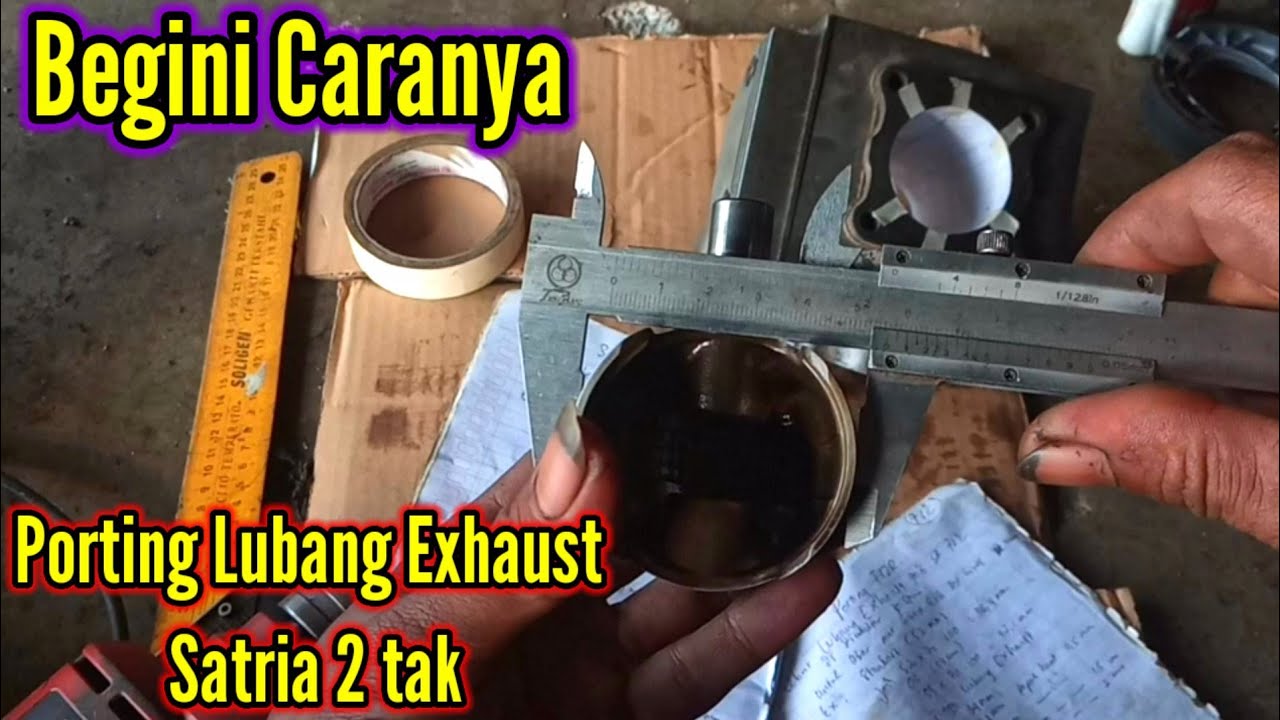 Cara porting lubang exhaust satria 2 tak