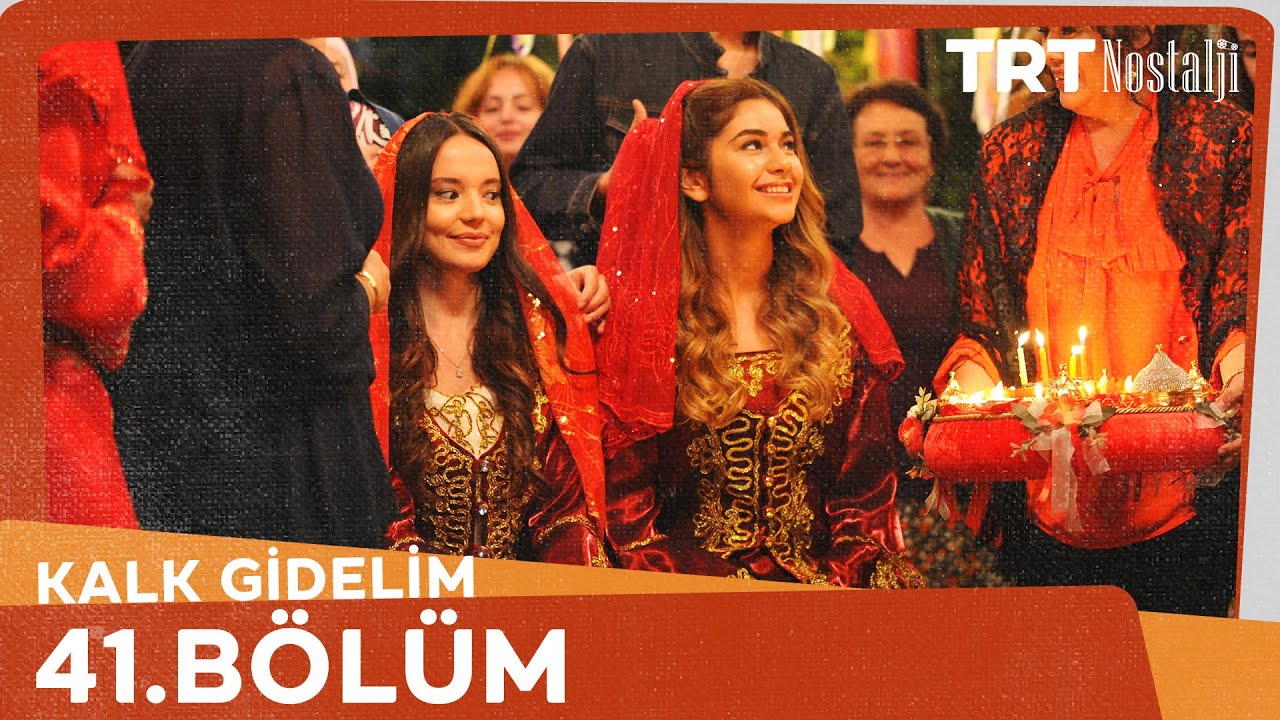Kalk Gidelim 41. Bölüm