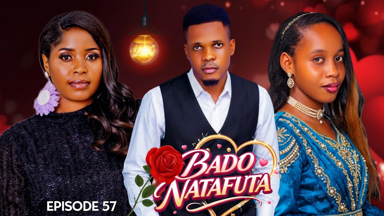 BADO NATAFUTA 💞 PART 57 | Love Story #love