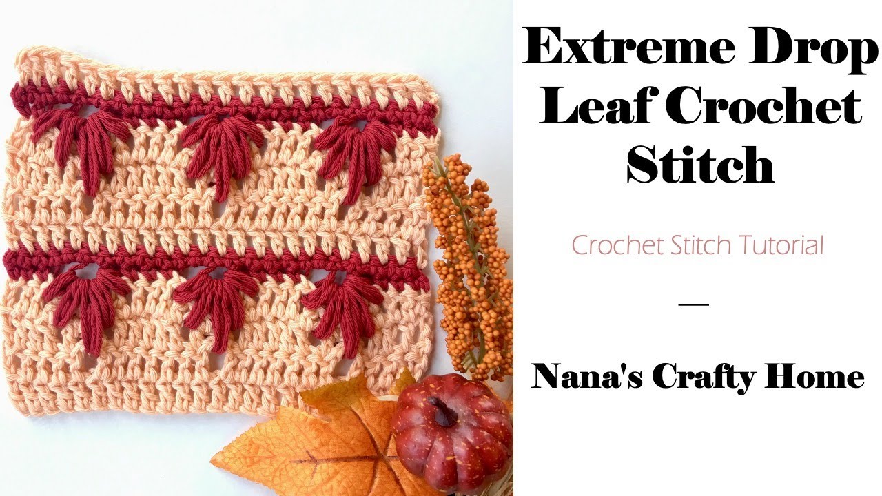 Extreme Drop Leaf Crochet Stitch Tutorial