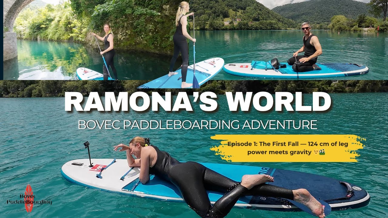 🌍 Ramona's World™: Bovec Paddleboarding Adventure 🏄🏼‍♀️
