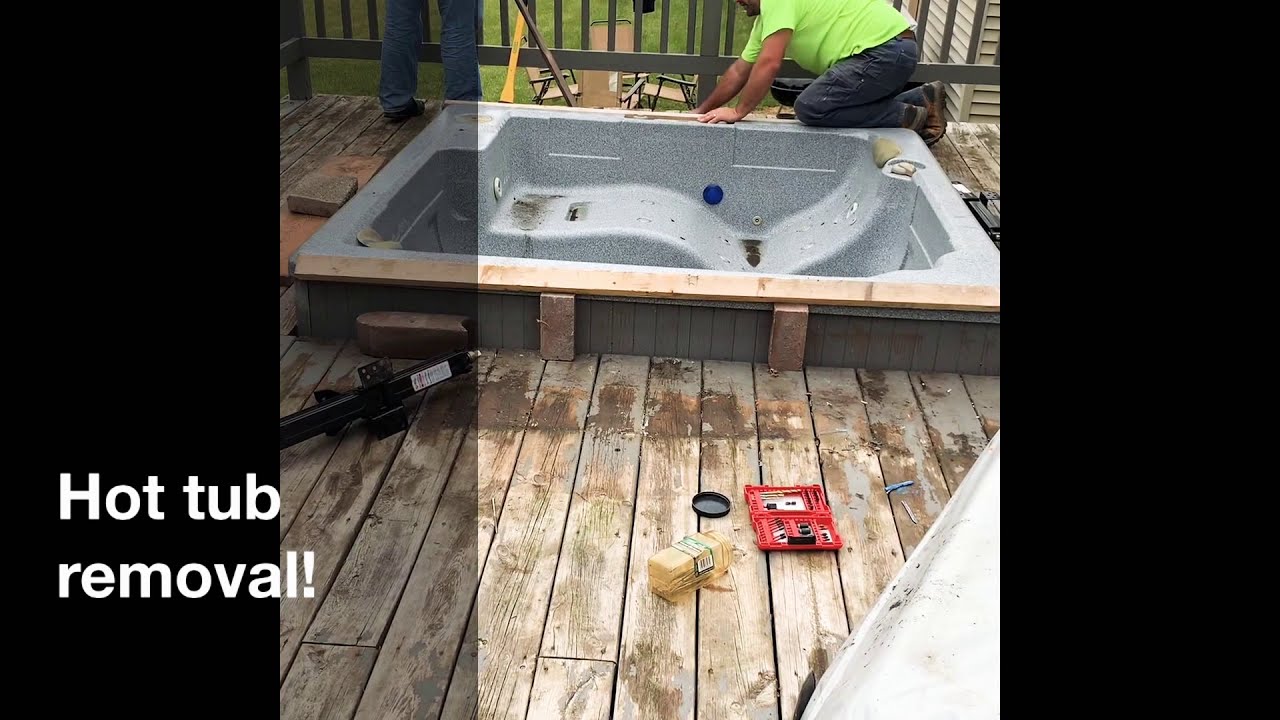 HOT TUB REMOVAL FROM DECK