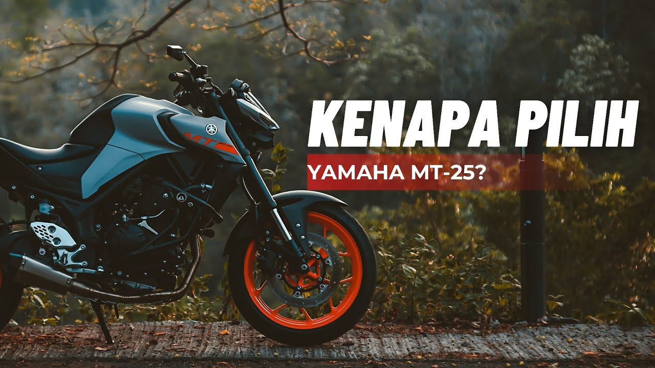 KENAPA PILIH MT-25?