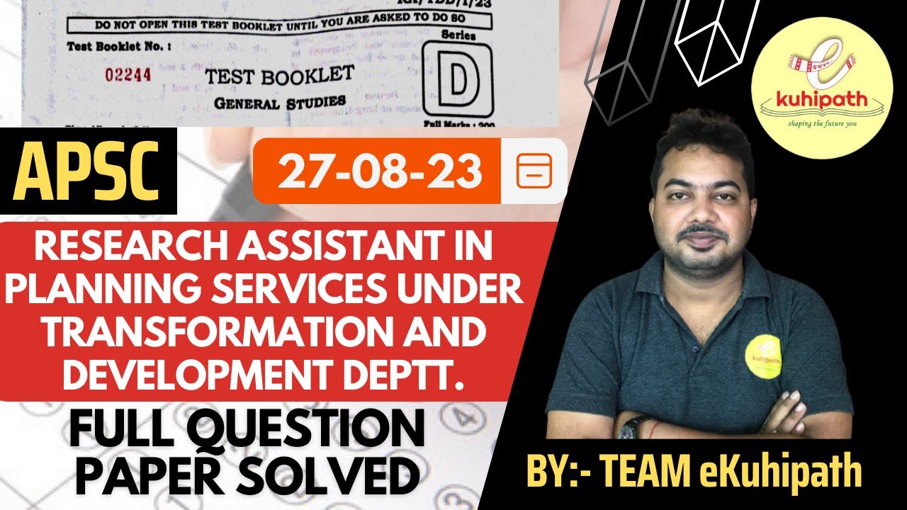APSC Research Assistant Fully Solved Paper | Exam Dated: 27-08-2023 | 100+ GS MCQs Solved |eKuhipath