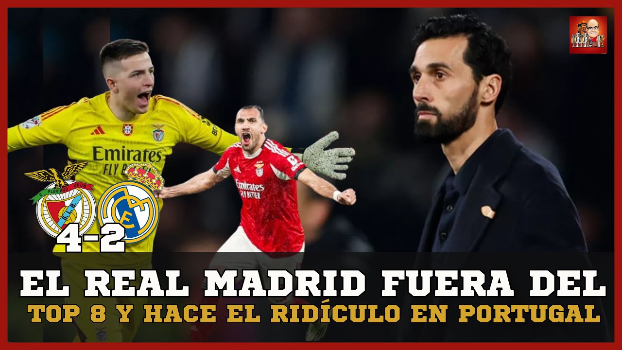 EL REAL MADRID SE LA PEGA EN LISBOA ANTE EL BENFICA Y SE QUEDA FUERA DEL TOP 8 DE LA CHAMPIONS
