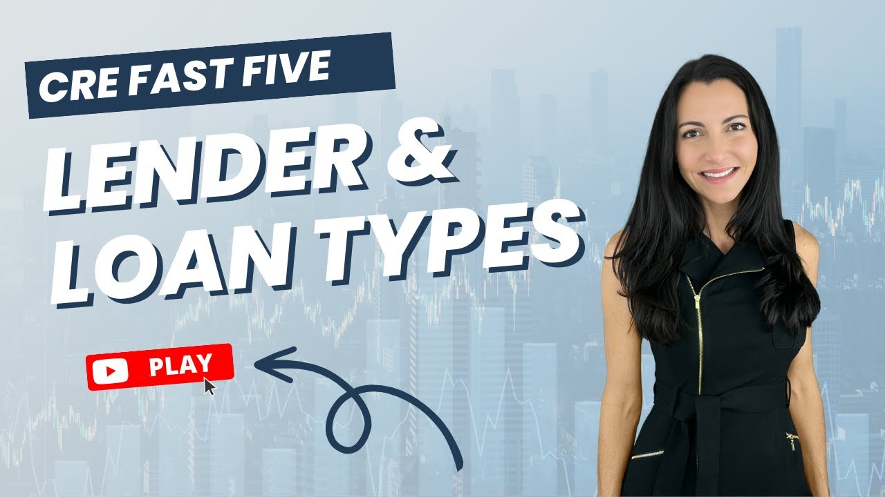 CRE Financing Basics: Lender and Loan Types