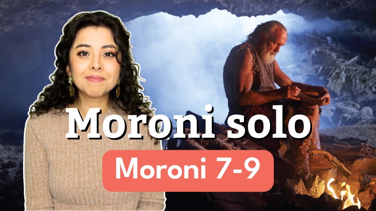 Moroni 7-9 Moroni se consuela en las palabras de su padre