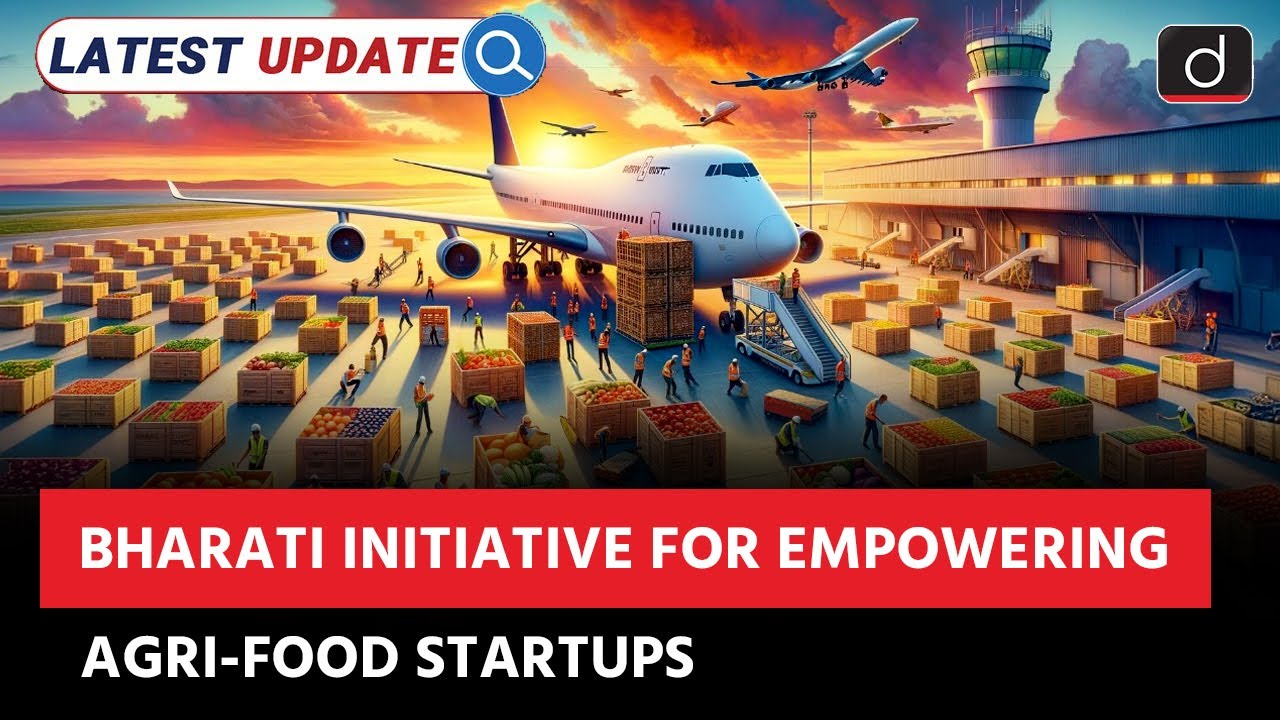 BHARATI Initiative |APEDA | Latest Update | Drishti IAS English