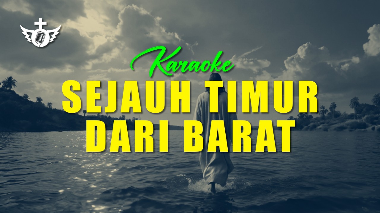Sejauh Timur Dari Barat - Karaoke Rohani Kristen | Lagu Penyembahan Tentang Pengampunan Tuhan