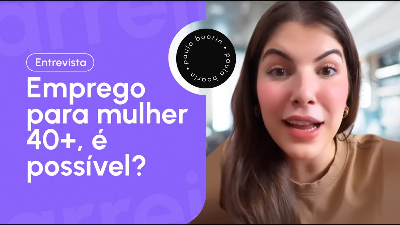 EMPREGO PARA MULHERES DE 40 ANOS OU MAIS, É POSSÍVEL?