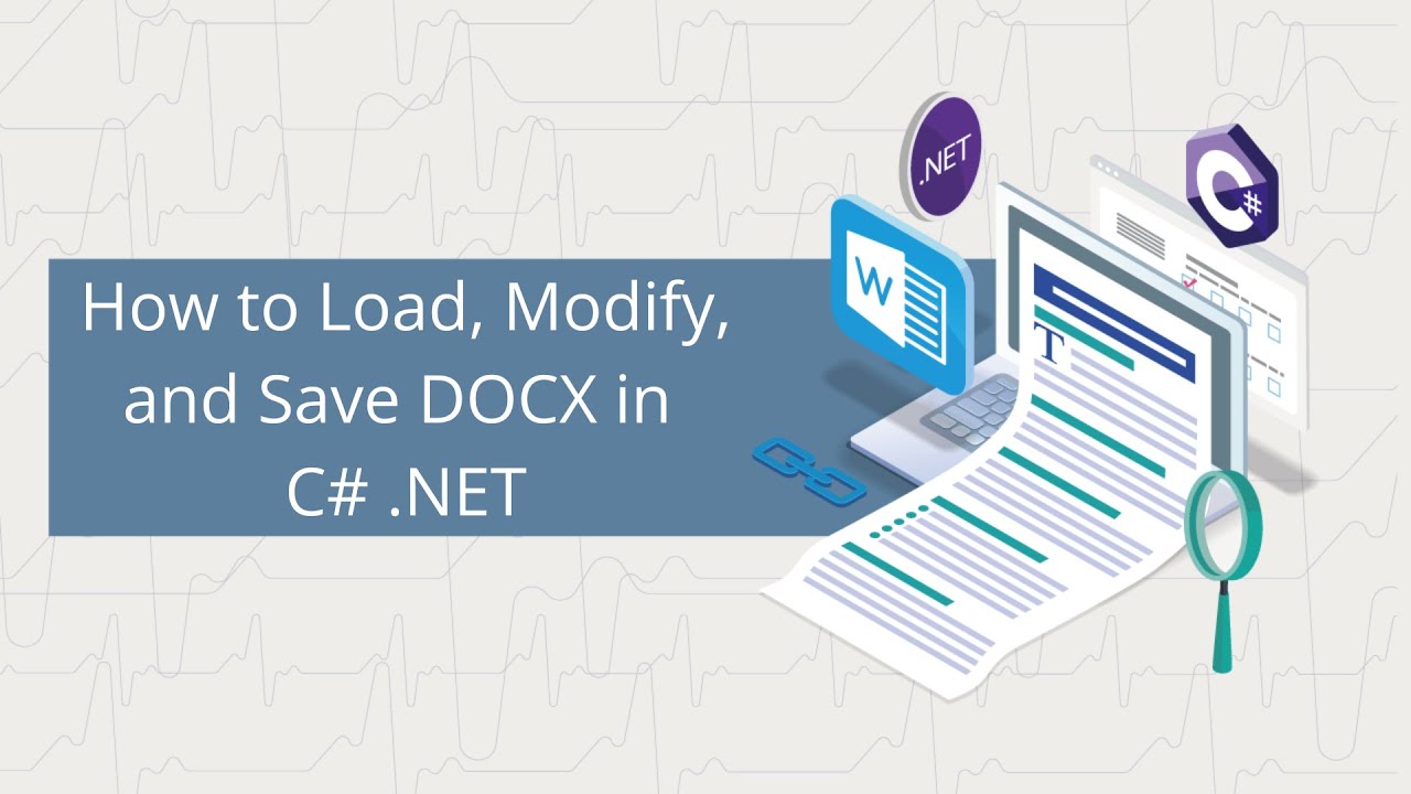 Как загрузить, изменить и сохранить файл DOCX с помощью C# и API Word на платформе .NET.